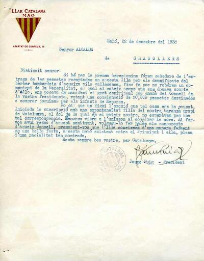 Carta de la Llar Catalana de Maó dirigida a l'Alcalde de Granollers on informa de que la Generalitat els hi va fer un donatiu per la compra de joguines, per haver ajudat econòmicament als damnificats pel bombardeig de Granollers. &#13;
Resposta de l'alcaldia de Granollers on informa de l'entrega del donatiu per part de Granollers a la Generalitat per a joguines dels infants de Menorca com agraïment. 22 de desembre 1938 i 16 de gener 1939. [Documento]