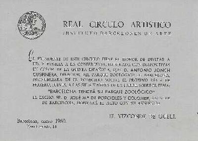 Invitació del vescomte Güell, com a president del Real Círculo Artístico, a una conferència d'Antoni Jonch títolada Barcelona tendrà su Parque Zoológico. [Document]