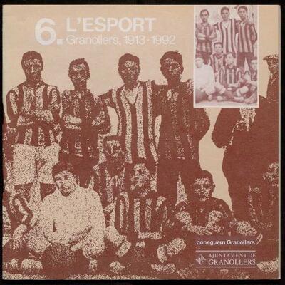 L'esport. Granollers 1913-1992 [Monograph]