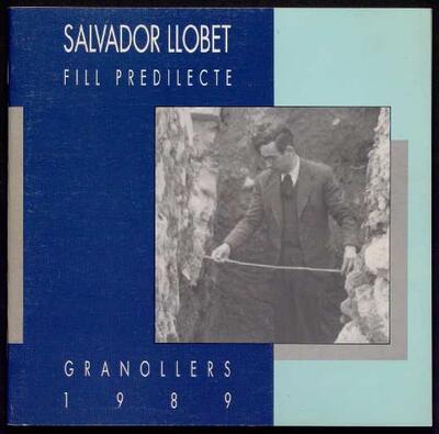 Salvador Llobet. Fill predilecte [Monograph]