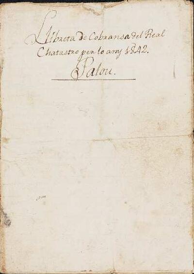 Llibreta de cobrament del reial cadastre del poble de Palou per l'any 1842. [Document]