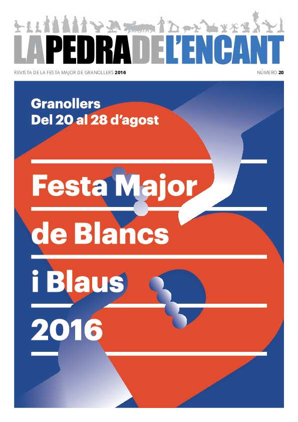 La Pedra de l'Encant. Revista de la Festa Major de Granollers, #20, 20/8/2016 [Issue]
