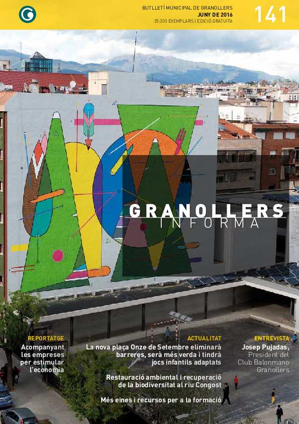 Granollers Informa. Butlletí de l'Ajuntament de Granollers, #141, 6/2016 [Issue]