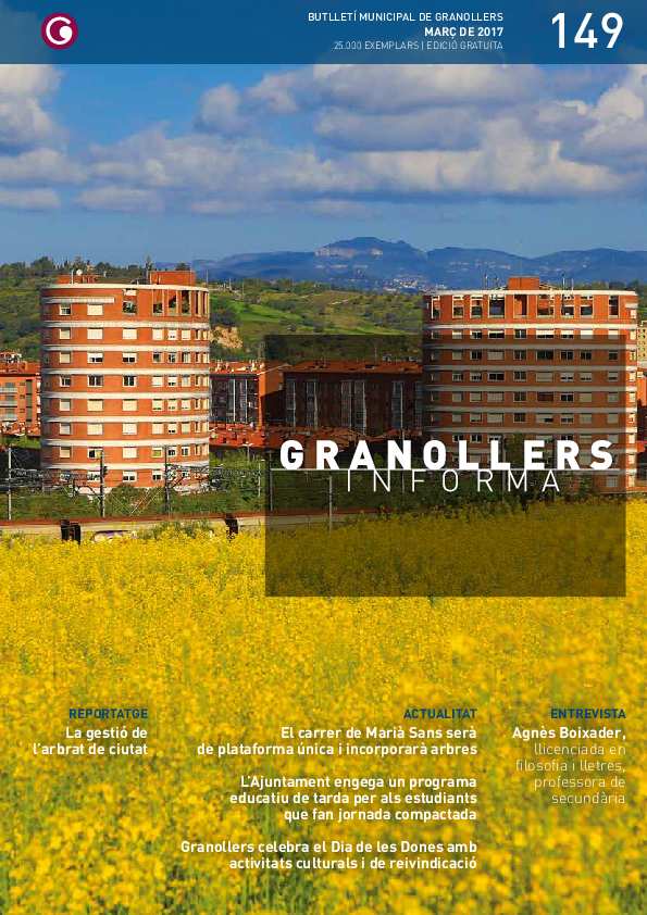 Granollers Informa. Butlletí de l'Ajuntament de Granollers, #149, 3/2017 [Issue]