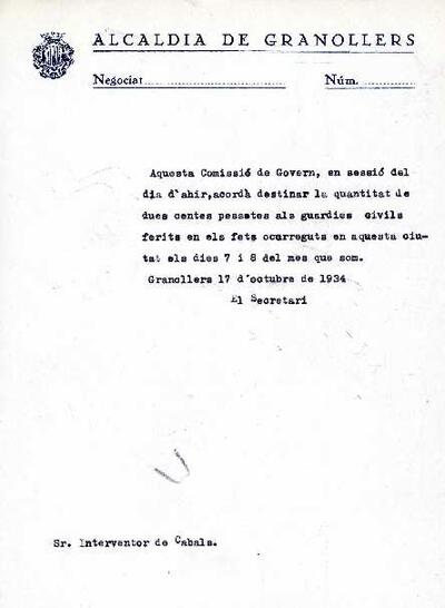 La Comissió de Govern de Granollers comunica a l'Interventor de Cabals, que acordà destinar 200 ptes als guàrdies civils ferits en els fets del 7 i 8 d'octubre. 17 d'octubre. [Document]